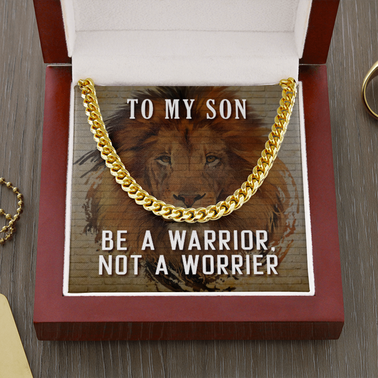 To My SON - Be a Warrior Not a Worrier - Cuban Necklace Chain Gift