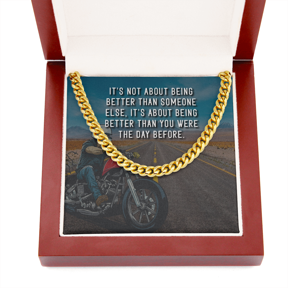 Be Better Than You Were The Day Before - Cuban Link Chain Necklace Gift For Men