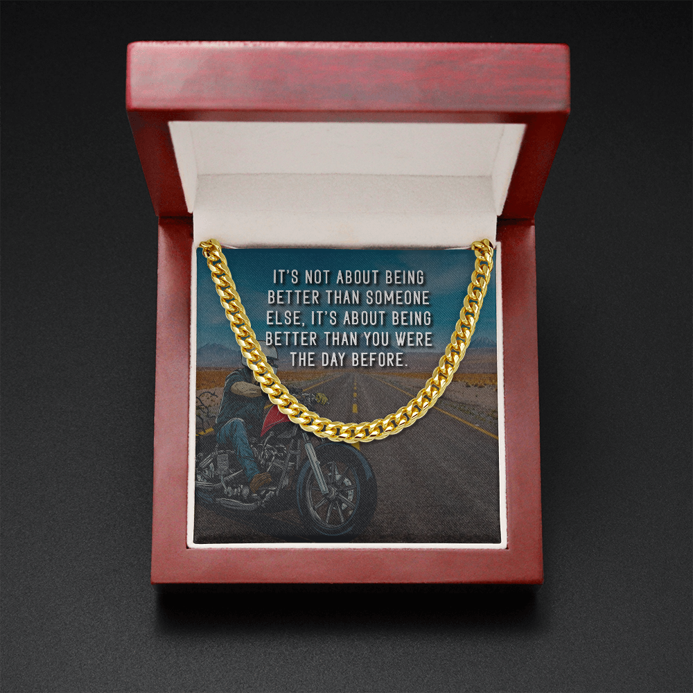 Be Better Than You Were The Day Before - Cuban Link Chain Necklace Gift For Men