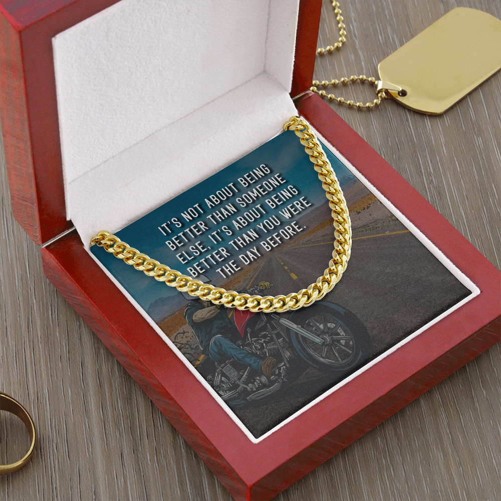 Be Better Than You Were The Day Before - Cuban Link Chain Necklace Gift For Men