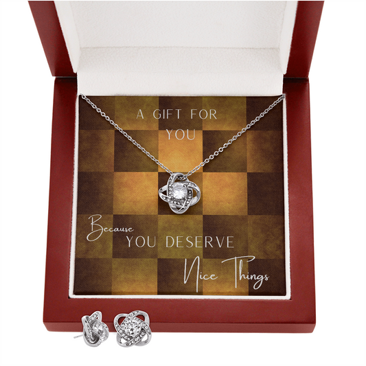 You DESERVE NICE THINGS - Love Knot And Matching Earrings Jewelry Gift Set