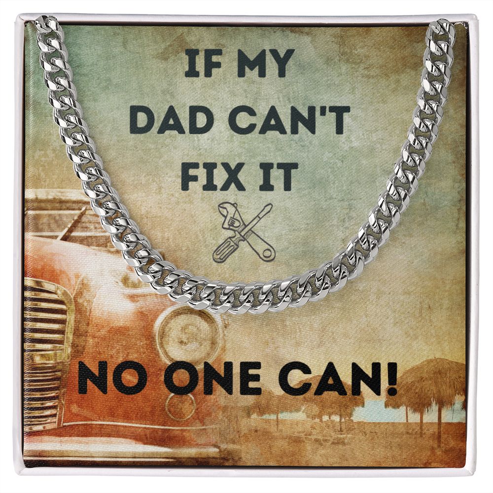If My Dad Can't Fix It - Cuban Chain Necklace Gift