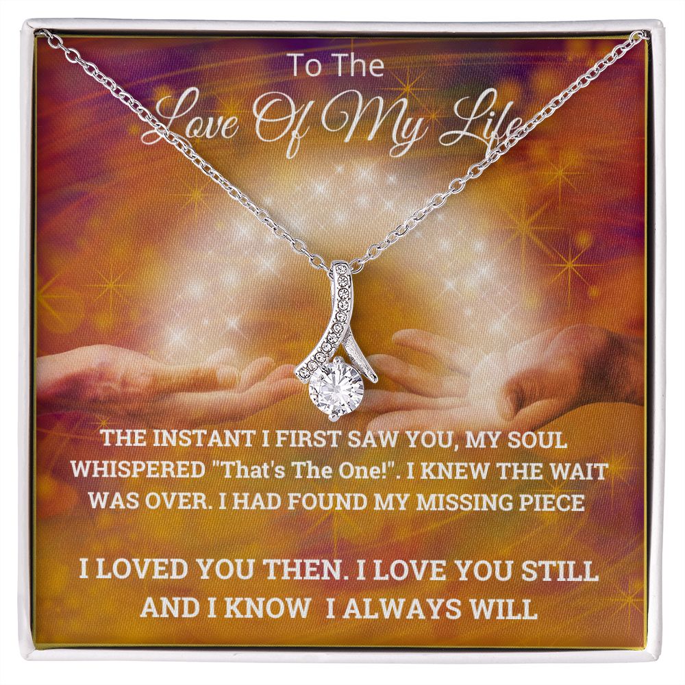 To The LOVE OF MY LIFE - Alluring Beauty Necklace Gift