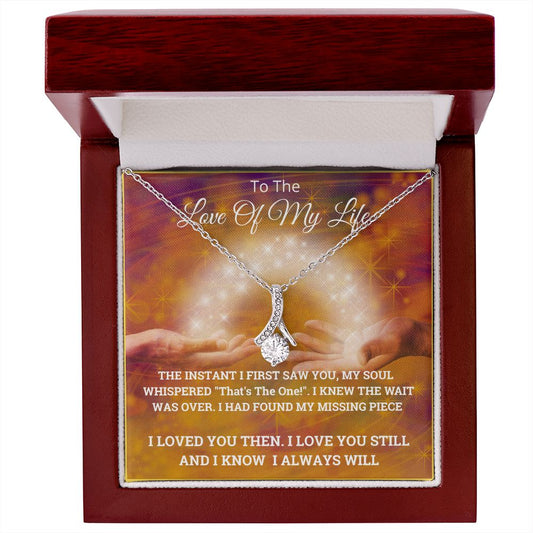To The LOVE OF MY LIFE - Alluring Beauty Necklace Gift