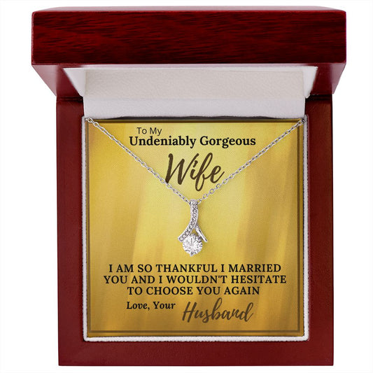 My Undeniably GORGEOUS WIFE - Alluring Beauty Necklace Gift