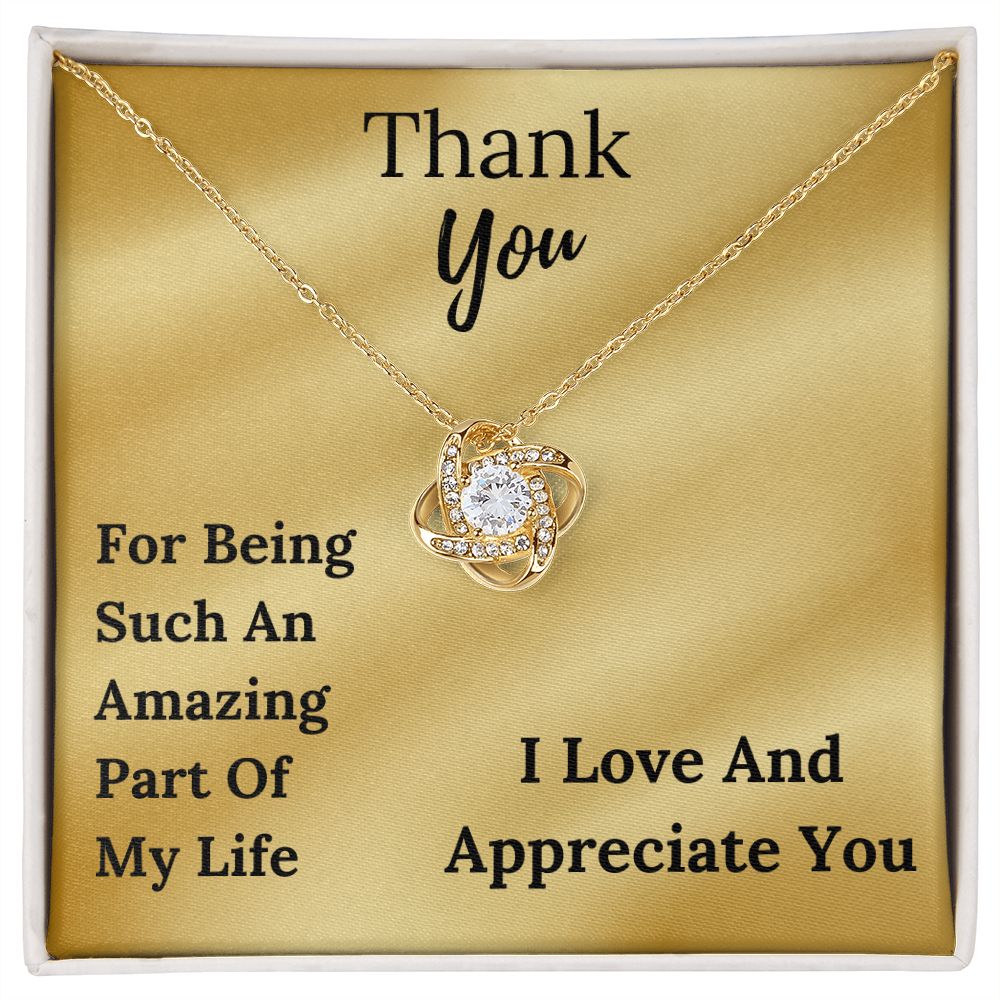 You're An AMAZING PART OF MY LIFE - Love Knot Pendant Necklace