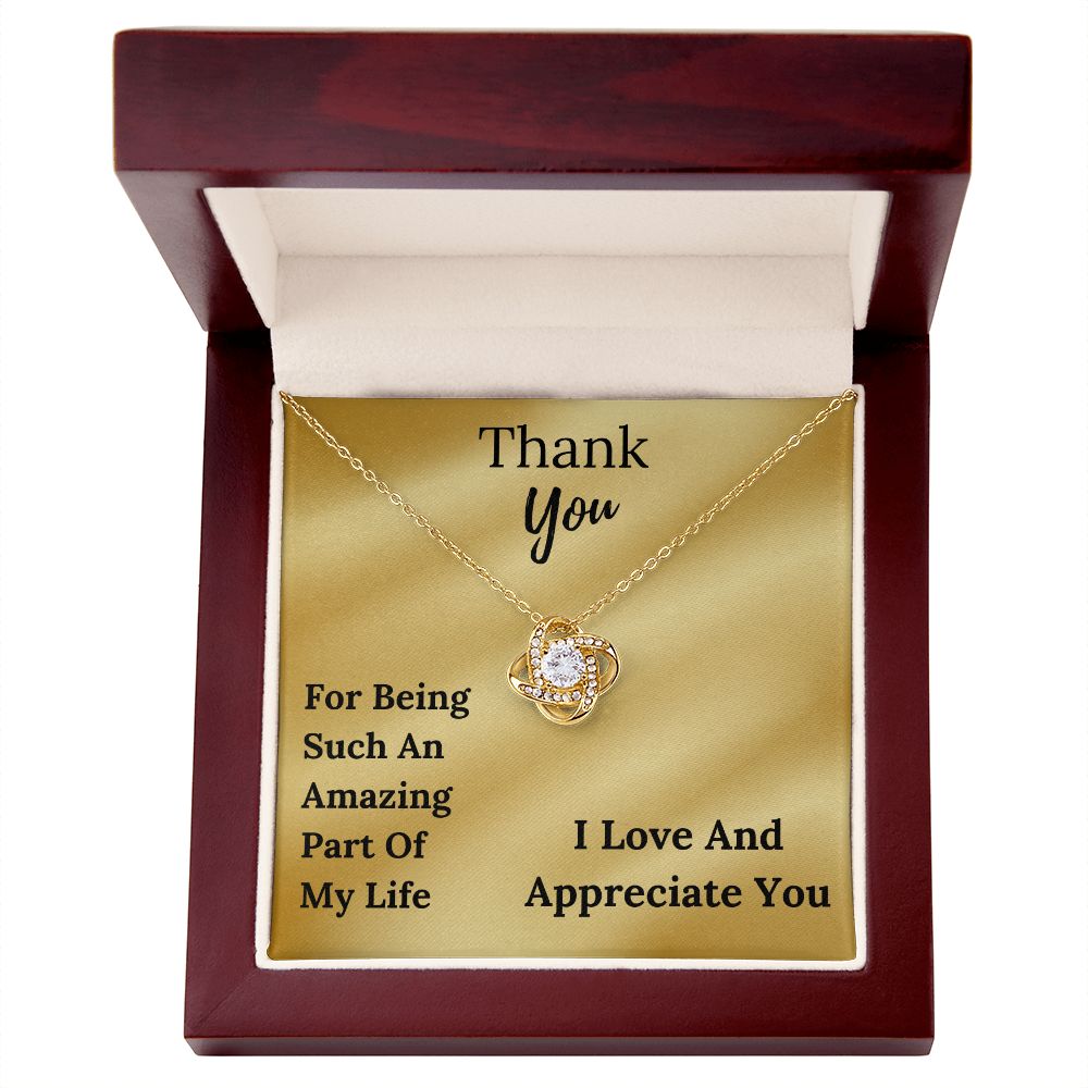 You're An AMAZING PART OF MY LIFE - Love Knot Pendant Necklace