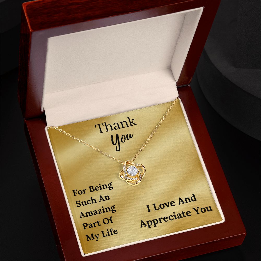 You're An AMAZING PART OF MY LIFE - Love Knot Pendant Necklace