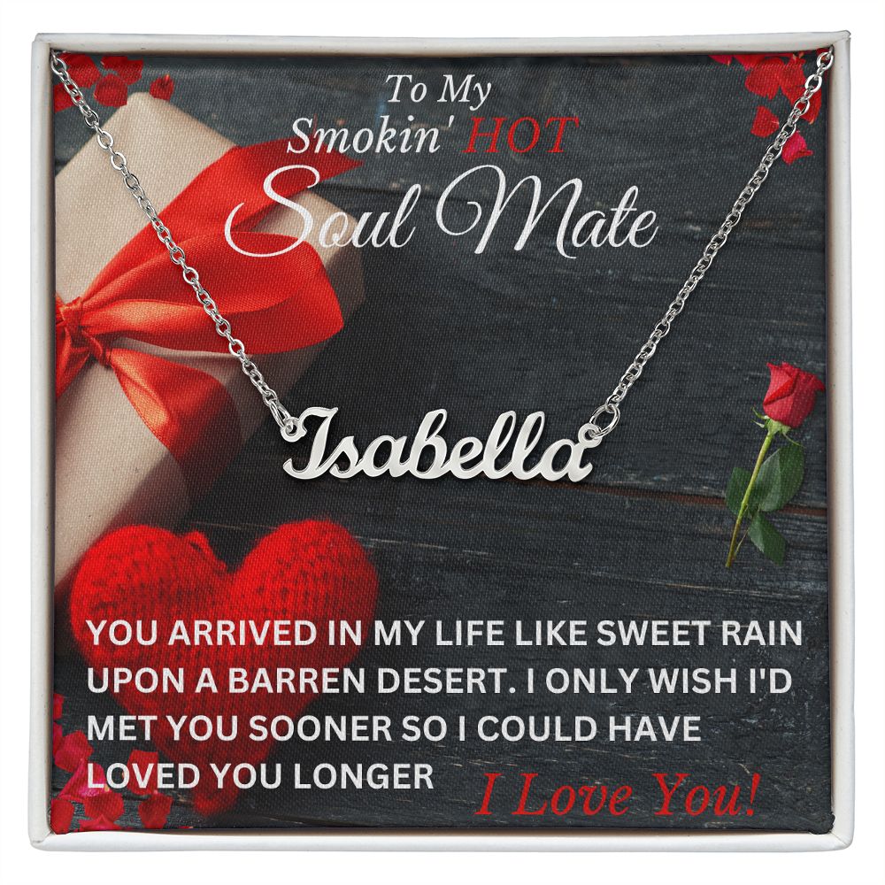 To My Smokin' HOT SOUL MATE - Custom Personalized Name Necklace