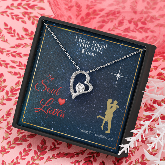I Have Found The ONE Whom My Soul Loves - Forever Love Necklace Gift